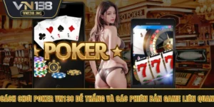cách chơi poker vn138